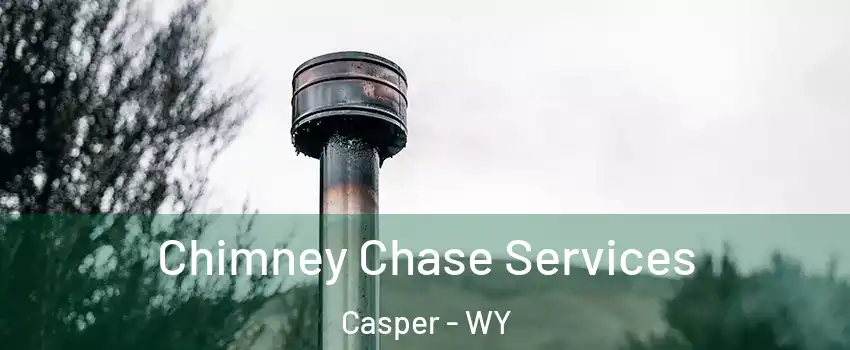  Chimney Chase Services Casper - WY