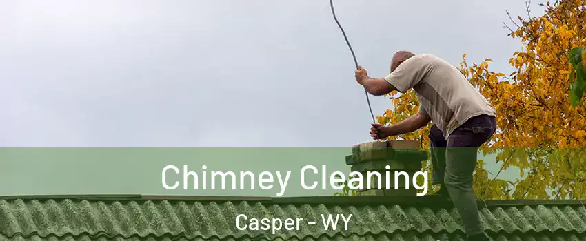  Chimney Cleaning Casper - WY