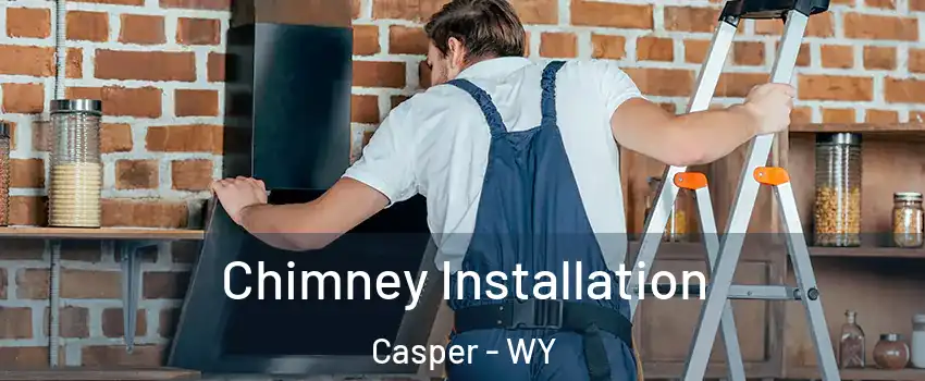  Chimney Installation Casper - WY