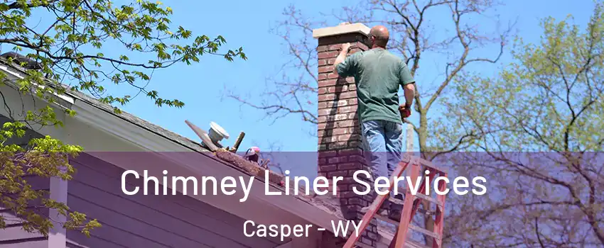  Chimney Liner Services Casper - WY
