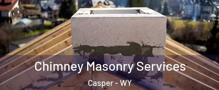  Chimney Masonry Services Casper - WY