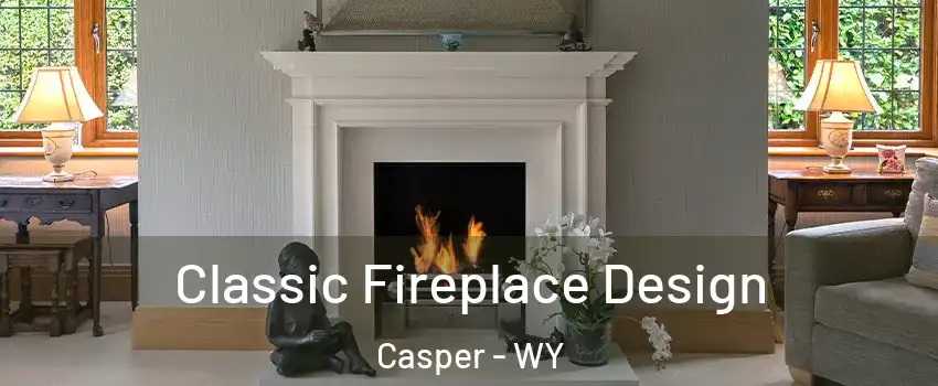  Classic Fireplace Design Casper - WY