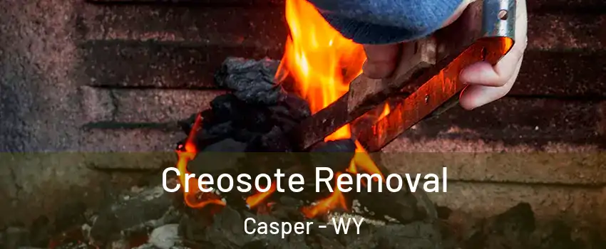  Creosote Removal Casper - WY