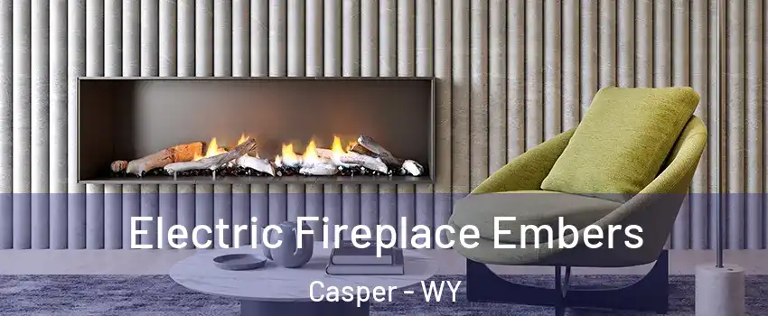  Electric Fireplace Embers Casper - WY