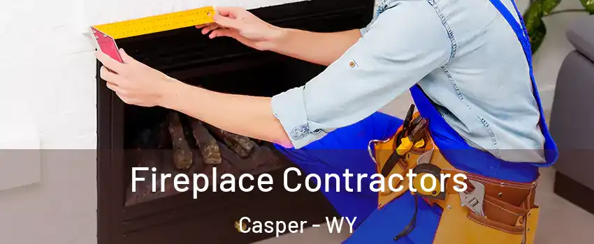  Fireplace Contractors Casper - WY