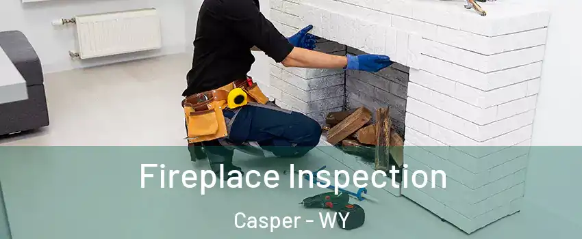  Fireplace Inspection Casper - WY