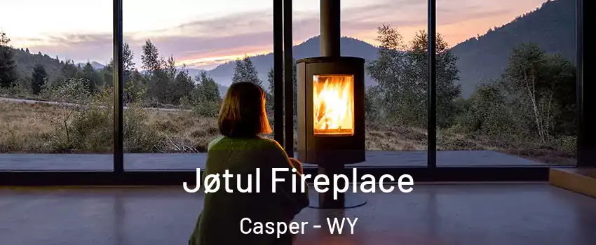  Jøtul Fireplace Casper - WY