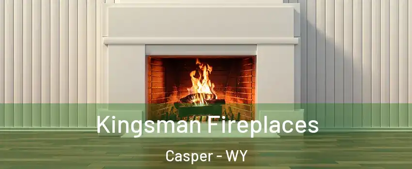  Kingsman Fireplaces Casper - WY