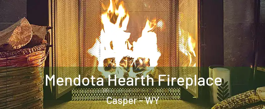  Mendota Hearth Fireplace Casper - WY