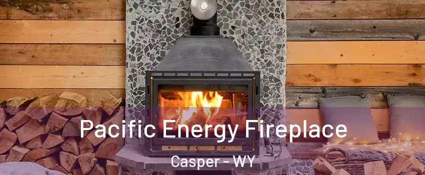  Pacific Energy Fireplace Casper - WY