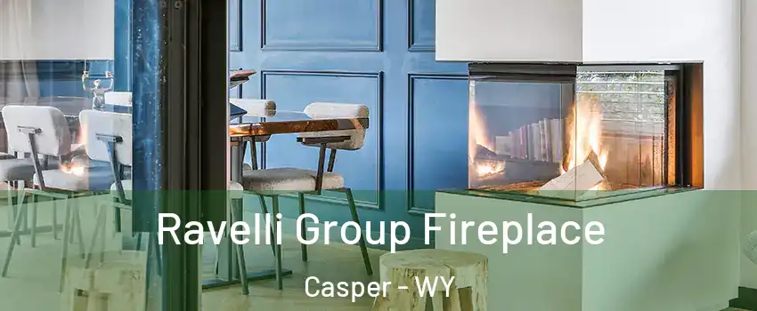  Ravelli Group Fireplace Casper - WY