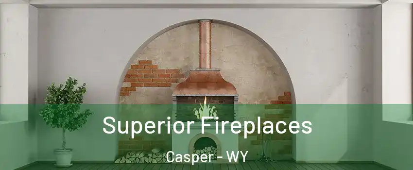  Superior Fireplaces Casper - WY