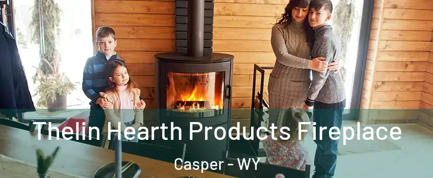  Thelin Hearth Products Fireplace Casper - WY