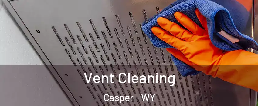  Vent Cleaning Casper - WY