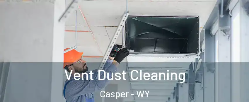  Vent Dust Cleaning Casper - WY
