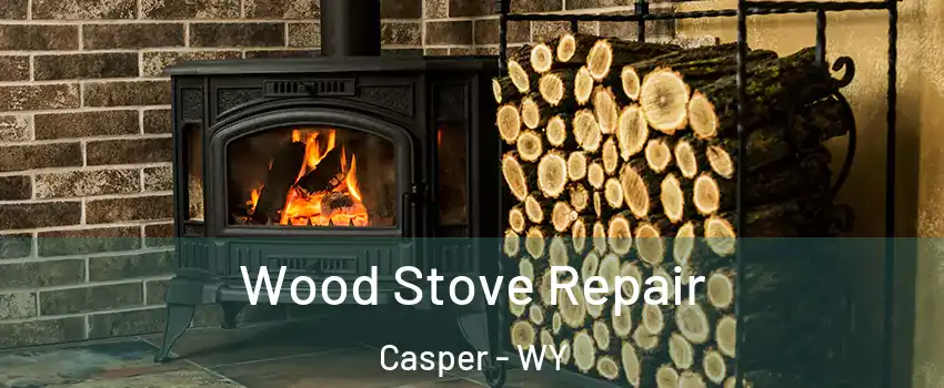  Wood Stove Repair Casper - WY
